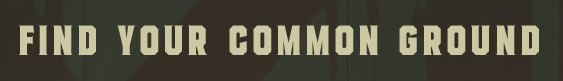 'Find Your Common Ground' - that's some top notch tagline copywriting.